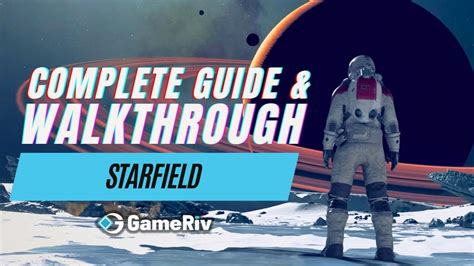 starfield guide|starfield full walkthrough.